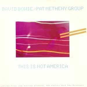 David Bowie / Pat Metheny Group - This Is Not America (Theme From The Motion Picture, The Falcon And The Snowman) FLAC