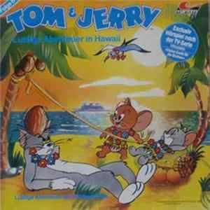 Tom & Jerry - Lustige Abenteuer In Hawaii / Lustige Abenteuer Als Schlagerstars FLAC