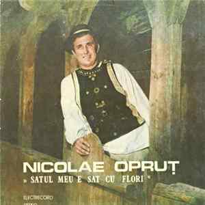 Nicolae Opruț - Satul Meu E Sat Cu Flori FLAC