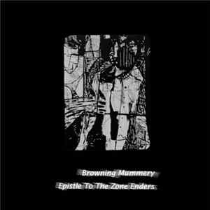 Browning Mummery - Epistle To The Zone Enders FLAC