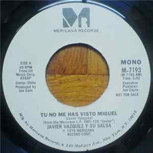 Javier Vazquez Y Su Salsa - Tu No Me Has Visto Miguel / Companeros Del Dolor FLAC