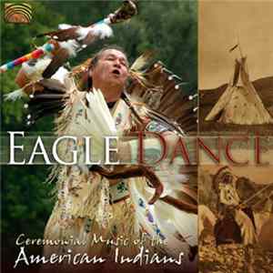 Various - Eagle Dance - Ceremonial Music Of The American Indians FLAC