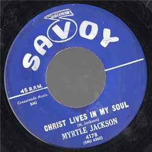 Myrtle Jackson - Christ Lives In My Soul / My Hope Is Built On Thee FLAC