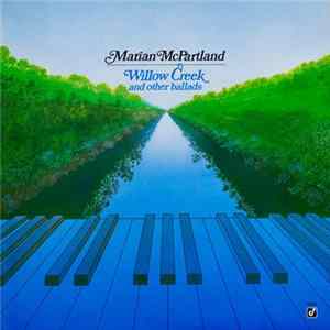 Marian McPartland - Willow Creek And Other Ballads FLAC