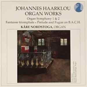 Johannes Haarklou, Kåre Nordstoga - Organ Works FLAC