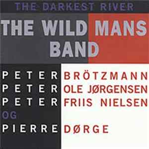 The Wild Mans Band - The Darkest River FLAC