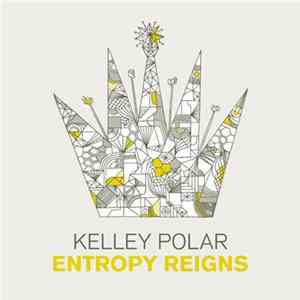 Kelley Polar - Entropy Reigns FLAC