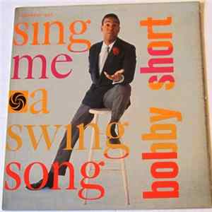 Bobby Short - Sing Me A Swing Song FLAC