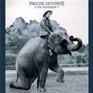 Pauline Oliveros - The Wanderer FLAC