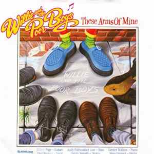 Willie And The Poor Boys - These Arms Of Mine FLAC