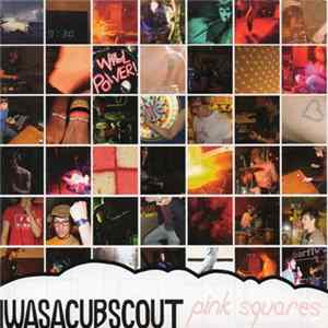 Iwasacubscout - Pink Squares FLAC