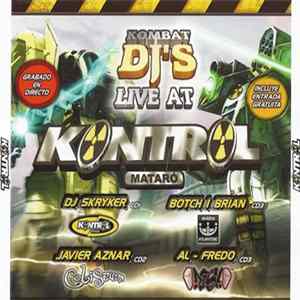 DJ Skryker / Javier Aznar / Botch I Brian / Al - Fredo - Kombat DJ's Live At Kontrol Mataró FLAC
