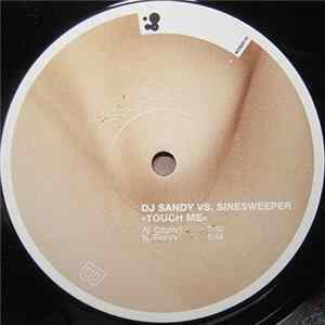 DJ Sandy vs. Sinesweeper - Touch Me FLAC