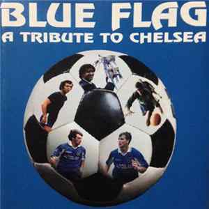 Various - Blue Flag - A Tribute To Chelsea FLAC
