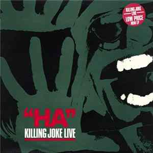 Killing Joke - "Ha" Killing Joke Live FLAC