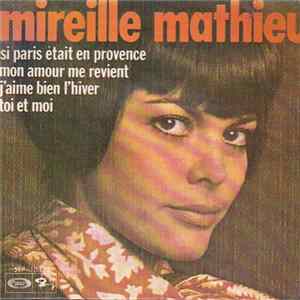 Mireille Mathieu - Mon Amour Me Revient / Si Paris Était En Provence / Toi Et Moi / J'Aime Bien L'Hiver FLAC