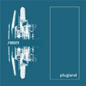 Fabrics - Plugland FLAC