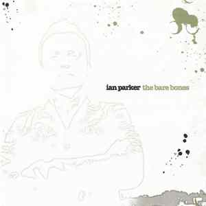 Ian Parker - The Bare Bones FLAC