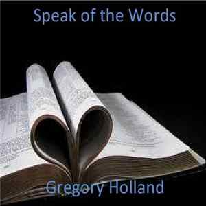 F. Gregory Holland - Speak of the Words FLAC