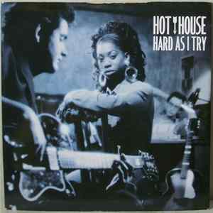 Hot House - Hard As I Try FLAC