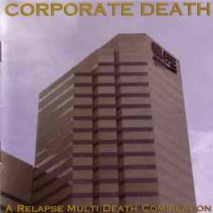 Various - Corporate Death - A Relapse Multi Death Compilation FLAC