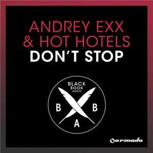 Andrey Exx & Hot Hotels - Don't Stop FLAC