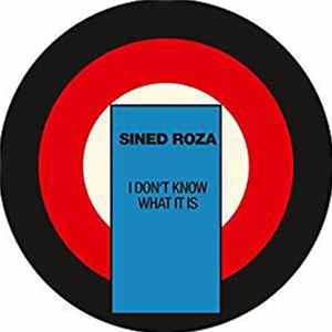 Sined Roza - I Don't Know What It Is FLAC