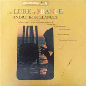 Andre Kostelanetz And His Orchestra - The Lure Of France FLAC