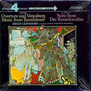 Wagner / R. Strauss, Erich Leinsdorf Conducting London Symphony Orchestra - Overture And Venusberg Music From Tannhäuser / Suite From Der Rosenkavalier FLAC