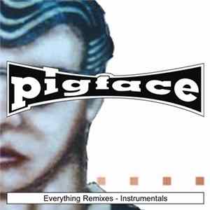Pigface - Everything Remixes - Instrumentals FLAC