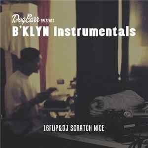 16Flip & DJ Scratch Nice - B'Klyn Instrumentals FLAC