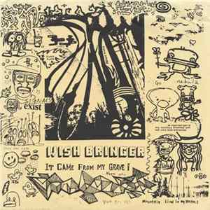 Wish Bringer - It Came From My Grave FLAC