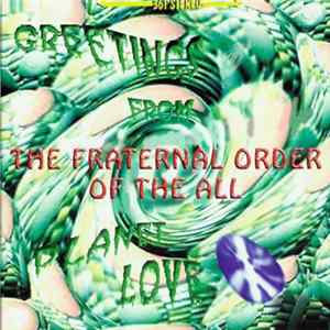 The Fraternal Order Of The All - Greetings From Planet Love FLAC