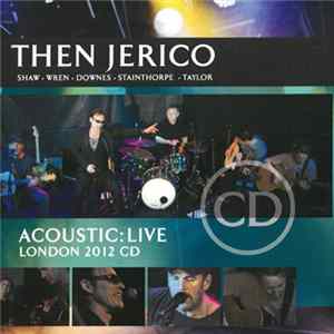 Then Jerico - Acoustic Live FLAC