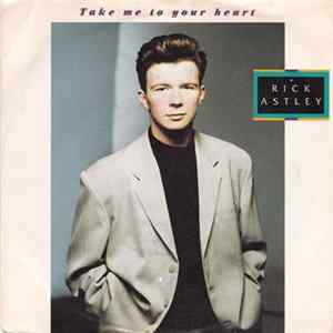 Rick Astley - Take Me To Your Heart FLAC