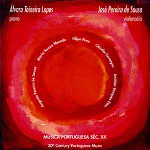 Álvaro Teixeira Lopes, José Pereira de Sousa - Música Portuguesa Séc. XX - 20th Century Portuguese Music FLAC