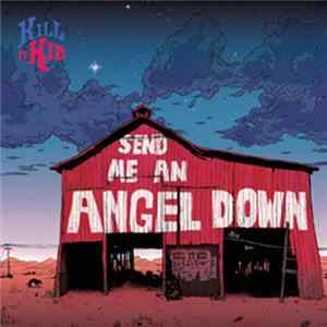 Kill It Kid - Send Me An Angel Down FLAC