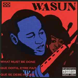 Wasun - What Must Be Done FLAC