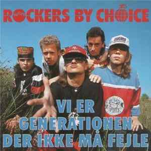 Rockers By Choice - Vi Er Generationen Der Ikke Må Fejle FLAC
