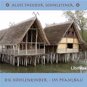 Alois Theodor Sonnleitner - Die Höhlenkinder - Im Pfahlbau FLAC