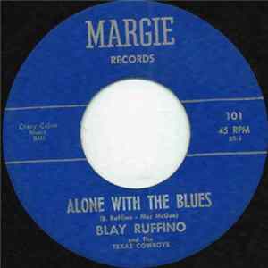 Blay Ruffino And The Texas Cowboys - Alone With The Blues FLAC