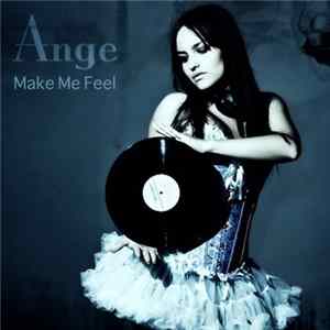 Ange - Make Me Feel FLAC
