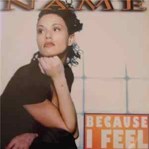 Name - Because I Feel FLAC