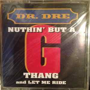 Dr. Dre - Nuthin' But A 'G' Thang / Let Me Ride FLAC