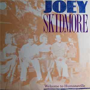 Joey Skidmore - Welcome To Humansville FLAC