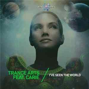Trance Arts Feat. Carie - I've Seen The World FLAC