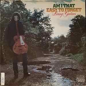 Living Guitars - Am I That Easy To Forget FLAC