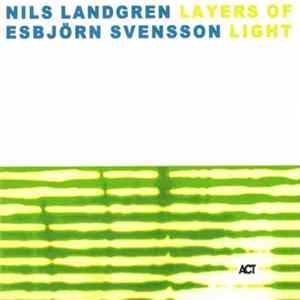 Nils Landgren & Esbjörn Svensson - Layers Of Light FLAC