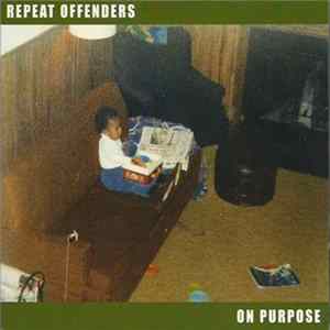 Repeat Offenders - On Purpose FLAC
