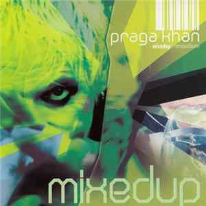 Praga Khan - MixedUp FLAC